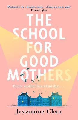 Jessamine Chan - School for Good Mothers,The, Inbunden
