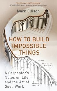 bokomslag How to Build Impossible Things