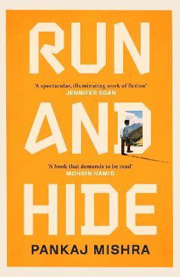 Pankaj Mishra - Run And Hide, Inbunden