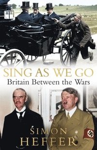 bokomslag Sing As We Go : Britain Between the Wars
