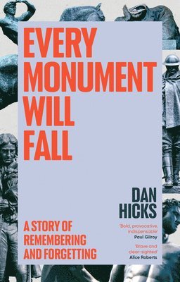 Dan Hicks - Every Monument Will Fall, Inbunden