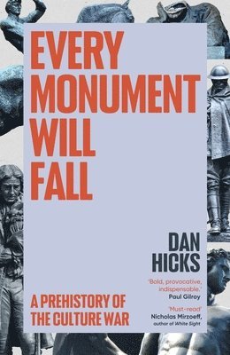 Dan Hicks - Every Monument Will Fall, Häftad