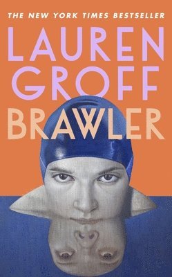 Lauren Groff - Brawler, Inbunden