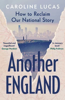 Caroline Lucas - Another England, Inbunden