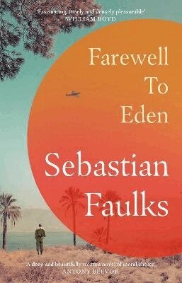 Sebastian Faulks - Farewell to Eden, Inbunden