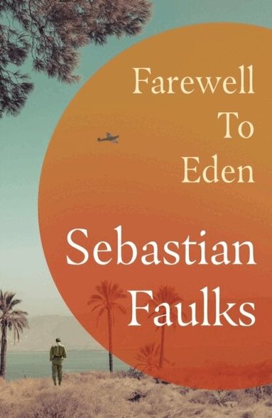 Sebastian Faulks - Farewell to Eden, Häftad