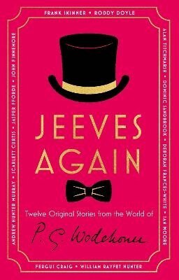 P.G. Wodehouse, Frank Skinner, Roddy Doyle, Alan Titchmarsh, Dominic Sandbrook, Deborah Frances-White, Andrew Hunter Murray, Scarlett Curtis, Jasper Fforde, John Finnemore, Ian Moore, William Rayfet Hunter, Fergus Craig - Jeeves Again, Inbunden