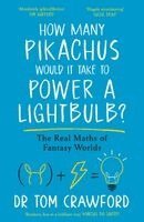 Thomas Crawford - How Many Pikachus Would It Take to Power a Lightbulb?, Inbunden