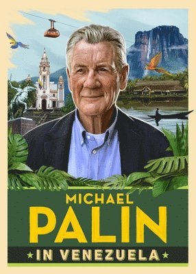 Michael Palin - Michael Palin in Venezuela, Inbunden