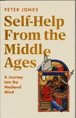 Peter Jones - Self-Help From the Middle Ages, Inbunden
