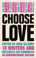 Choose Love, Inua Ellams - Choose Love, Inbunden