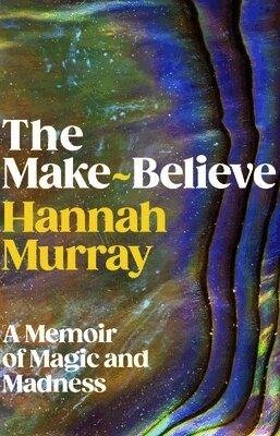 Hannah Murray - The Make-Believe, Häftad