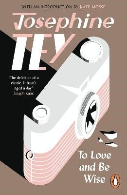 Josephine Tey - To Love and Be Wise, Häftad