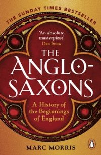 bokomslag The Anglo-Saxons: A History of the Beginnings of England