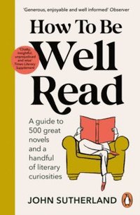 bokomslag How to be Well Read