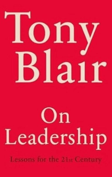 Tony Blair - On Leadership, Häftad