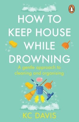 bokomslag How to Keep House While Drowning