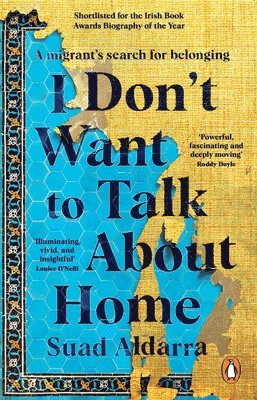 Suad Aldarra - I Don't Want to Talk About Home, Häftad