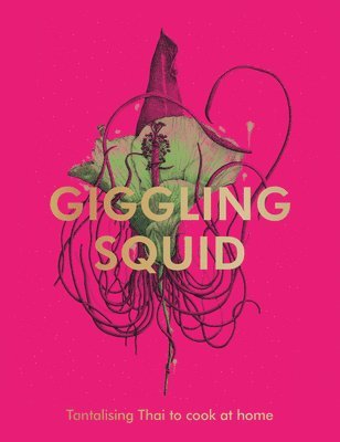 bokomslag The Giggling Squid Cookbook