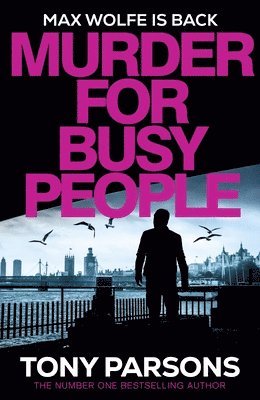Tony Parsons - Murder for Busy People, Inbunden