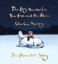 bokomslag The Boy, the Mole, the Fox and the Horse: The Animated Story