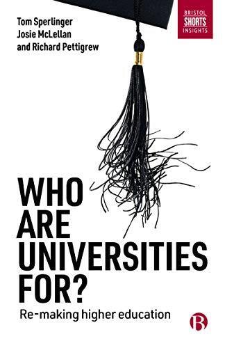 Tom Sperlinger, Josie McLellan, Richard Pettigrew - Who are Universities For?, Häftad
