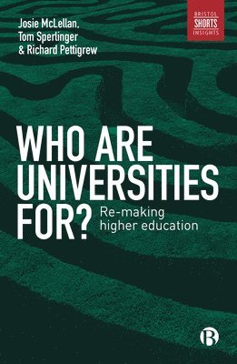 Tom Sperlinger, Josie McLellan, Richard Pettigrew - Who are Universities For?, Häftad