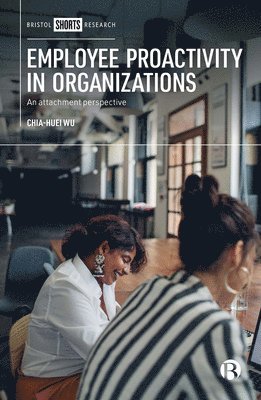 Employee Proactivity in Organizations 1
