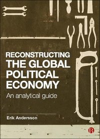 bokomslag Reconstructing the Global Political Economy