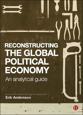 Reconstructing the Global Political Economy 1