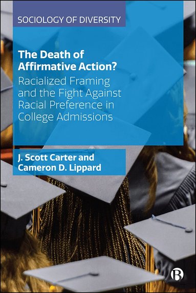 J. Scott Carter, Cameron D. Lippard - Death of Affirmative Action?, Inbunden