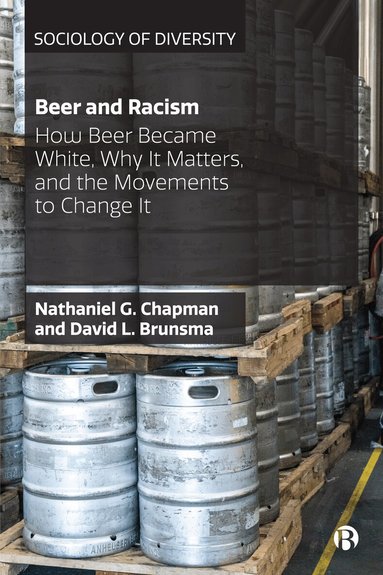 Nathaniel G Chapman, David L Brunsma - Beer and Racism, Häftad
