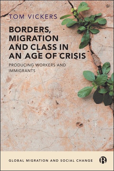 Tom Vickers - Borders, Migration and Class in an Age of Crisis, Häftad
