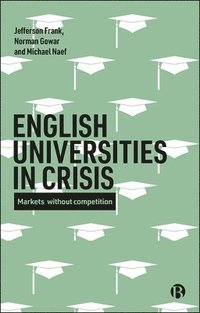 bokomslag English Universities in Crisis