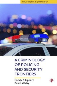 bokomslag A Criminology of Policing and Security Frontiers