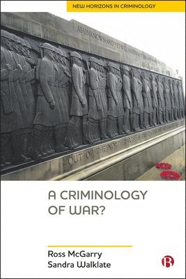 Ross McGarry, Sandra Walklate, Social Policy and Criminology) McGarry, Ross (University of Liverpool, Department of Sociology, Sandra (University of Liverpool) Walklate, Ross Mcgarry - Criminology of War?, Häftad