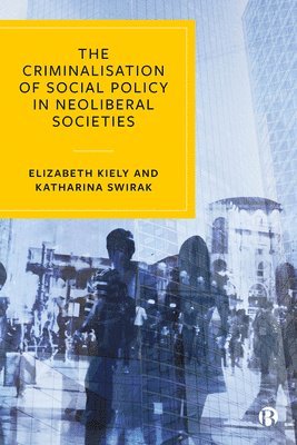 bokomslag Criminalisation of Social Policy in Neoliberal Societies