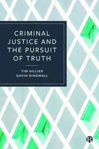 bokomslag Criminal Justice and the Pursuit of Truth