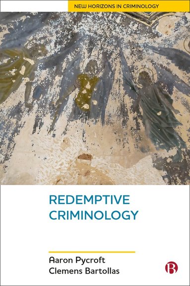 Aaron Pycroft, Clemens Bartollas - Redemptive Criminology, Inbunden