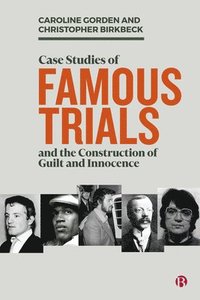 bokomslag Case Studies of Famous Trials and the Construction of Guilt and Innocence