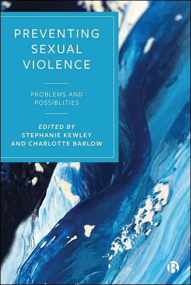 Stephanie Kewley, Charlotte Barlow - Preventing Sexual Violence, Inbunden