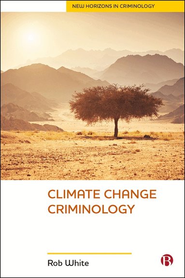 Rob White - Climate Change Criminology, Inbunden