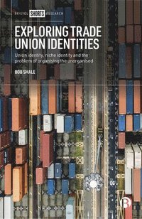 bokomslag Exploring Trade Union Identities