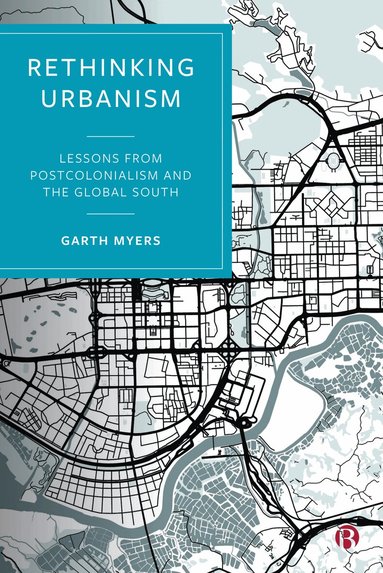 Garth Myers - Rethinking Urbanism, Inbunden