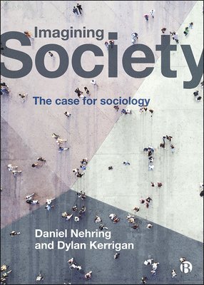 Daniel Nehring, Dylan Kerrigan, Daniel (East China University of Science and Technology in Shanghai) Nehring, Trinidad and Tobago) Kerrigan, Dylan (University of Leicester and University of the West Indies - Imagining Society, Häftad