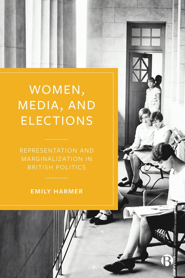 Emily Harmer, Emily (University of Liverpool) Harmer - Women, Media, and Elections, Inbunden