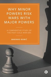 bokomslag Why Minor Powers Risk Wars with Major Powers