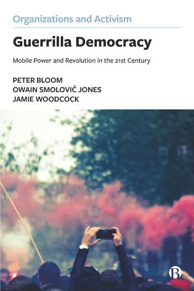 Peter Bloom, Owain Smolović Jones, Jamie Woodcock - Guerrilla Democracy, Inbunden