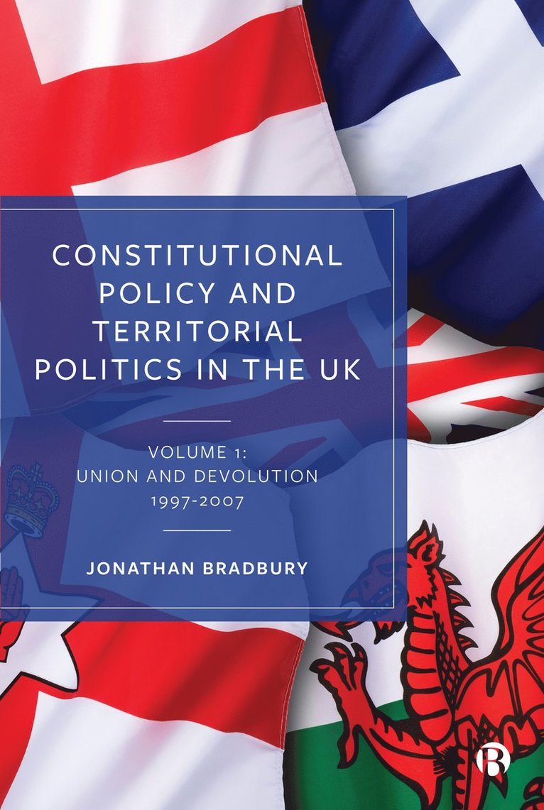 Jonathan Bradbury, Jonathan (Swansea University) Bradbury, Jonathan, Bradbury - Constitutional Policy and Territorial Politics in the UK, Inbunden