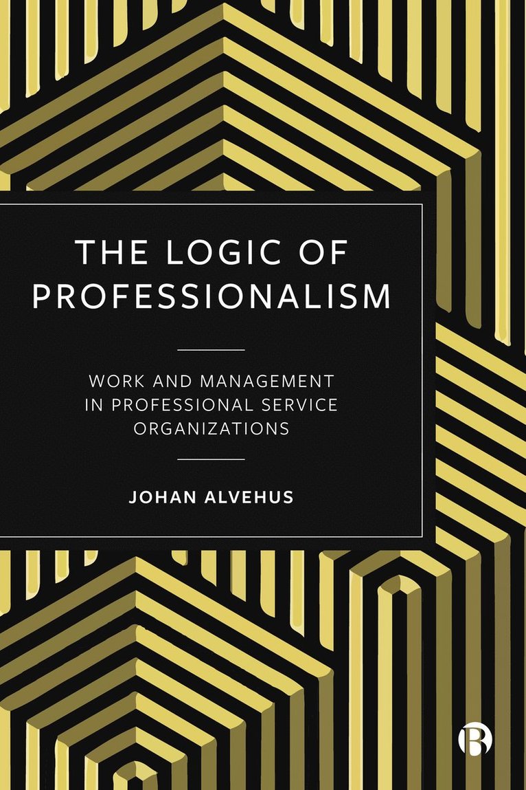Johan Alvehus - Logic of Professionalism, Häftad